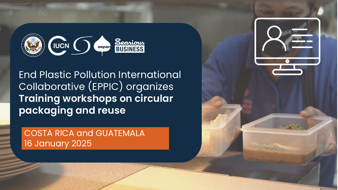 EPPIC Circular Packaging and Reuse Training Workshop - Costa Rica/Guatemala